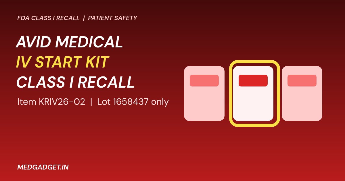 Graphic: AVID Medical IV start kit Class I recall, item KRIV26-02 lot 1658437 flagged for fungal contamination risk